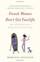 Image for "French Women Don't Get Facelifts"