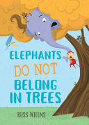 Image for "Elephants Do Not Belong in Trees"