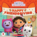 Image for "Happy Friendsgiving! (Gabby&#039;s Dollhouse Storybook)"