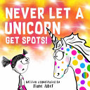 Image for "Never Let a Unicorn Get Spots!"
