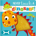 Image for "Never Touch a Dinosaur!"